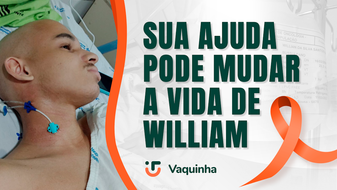 William, 17 anos, Enfrenta Sua Batalha Contra a Leucemia - Ajude-o a Vencer esta Guerra!